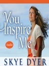 You Inspire Me